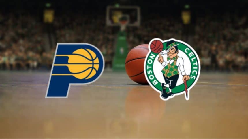 Indiana Pacers - Boston Celtics