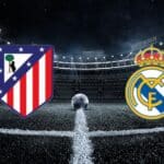 Atletico Madrid - Real Madrid